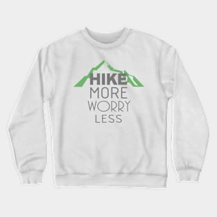 Hike more worry less Crewneck Sweatshirt